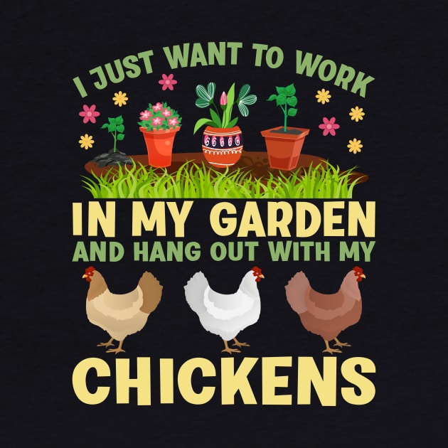 I Just Want To Work In My Garden And Hangout With Chickens by Master_of_shirts